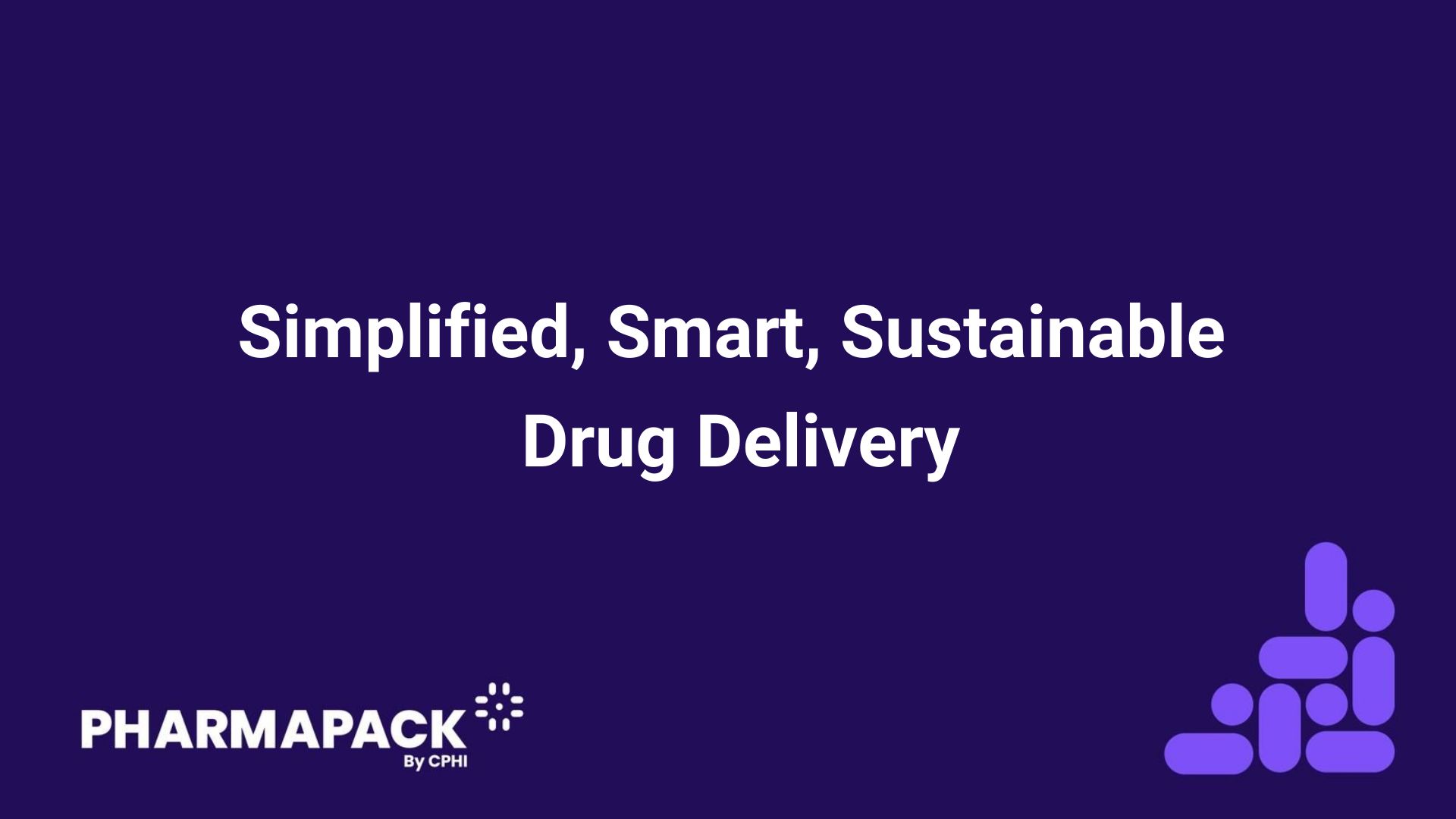 Simplified, Smart, Sustainable Drug Delivery